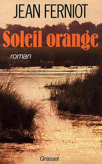 Soleil orange - Jean Ferniot - Grasset