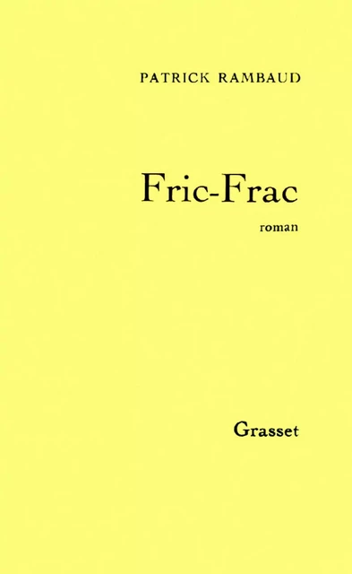 Fric-frac - Patrick Rambaud - Grasset