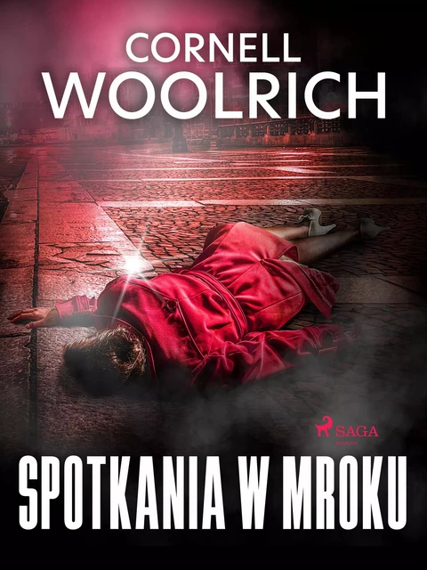 Spotkania w mroku - Cornell Woolrich - Saga Egmont International