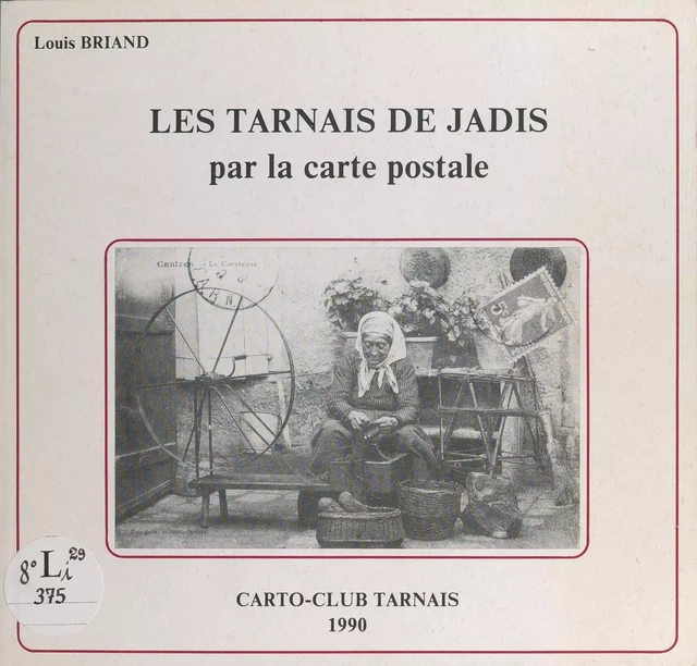 Les Tarnais de jadis par la carte postale - Louis Briand - FeniXX réédition numérique