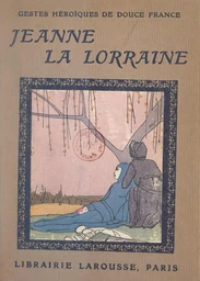 Jeanne, la bonne Lorraine