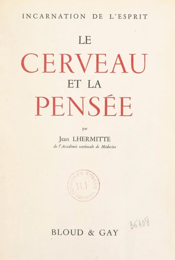 Le cerveau et la pensée, incarnation de l'esprit - Jean Lhermitte - FeniXX réédition numérique