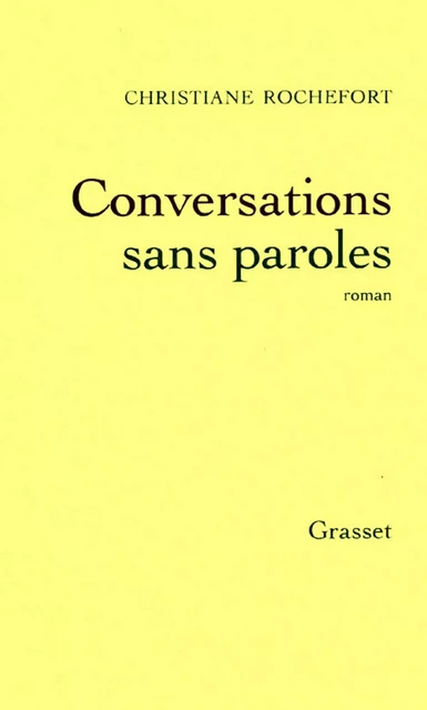 Conversations sans paroles - Christiane Rochefort - Grasset