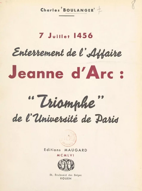 7 juillet 1456, enterrement de l'affaire Jeanne d'Arc - Charles Boulanger - FeniXX réédition numérique