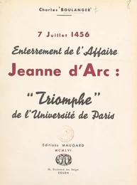 7 juillet 1456, enterrement de l'affaire Jeanne d'Arc