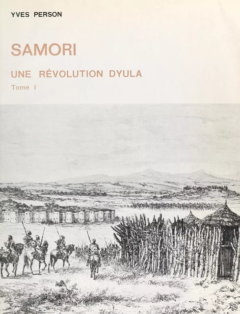 Samori (1). Une révolution dyula - Yves Person - FeniXX réédition numérique