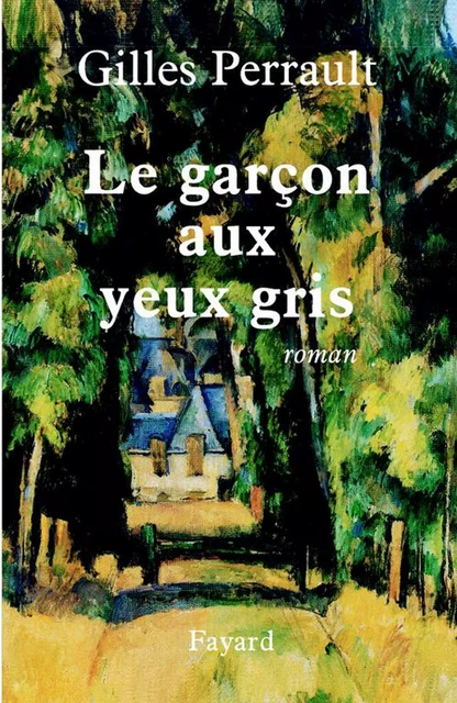 Le garçon aux yeux gris - Gilles Perrault - Fayard