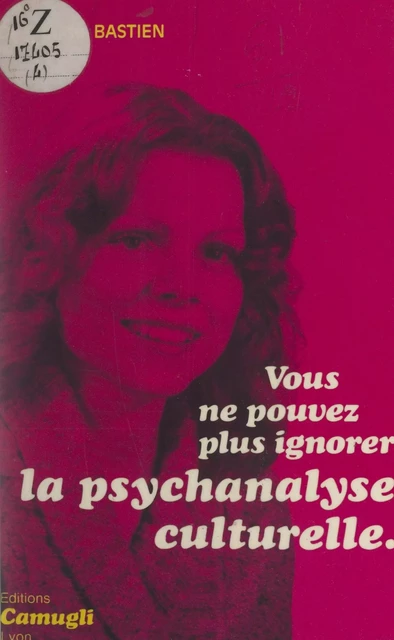 Vous ne pouvez plus ignorer la psychanalyse culturelle - Claude Bastien - FeniXX réédition numérique