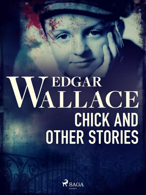 Chick and Other Stories - Edgar Wallace - Saga Egmont International