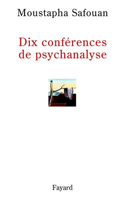 Dix conférences de psychanalyse - Moustapha Safouan - Fayard