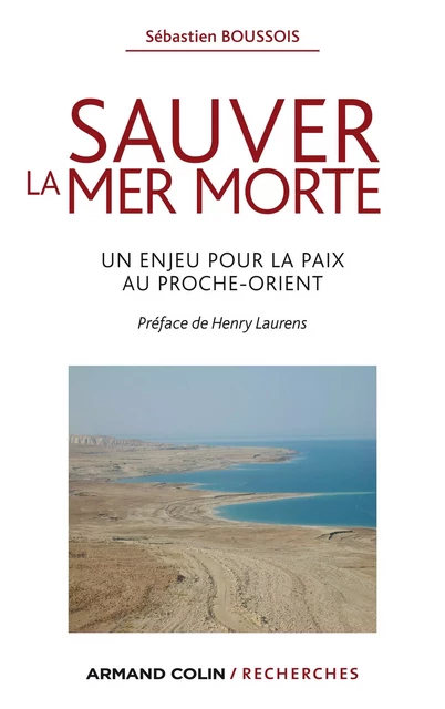 Sauver la mer Morte - Sébastien Boussois - Armand Colin