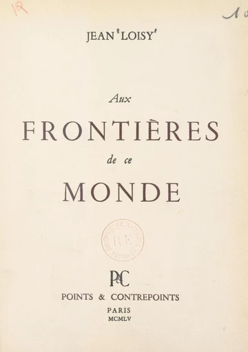 Aux frontières de ce monde - Jean Loisy - FeniXX réédition numérique