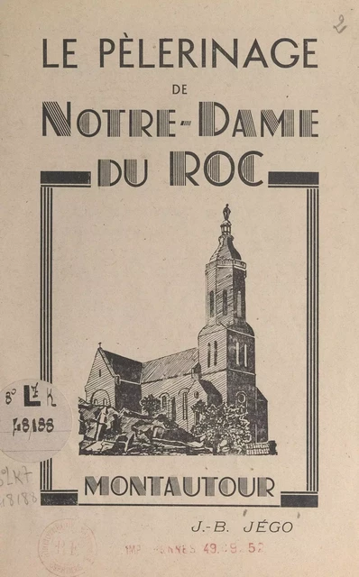 Le pèlerinage de Notre-Dame du Roc, Montautour - J.-B. Jégo - FeniXX réédition numérique