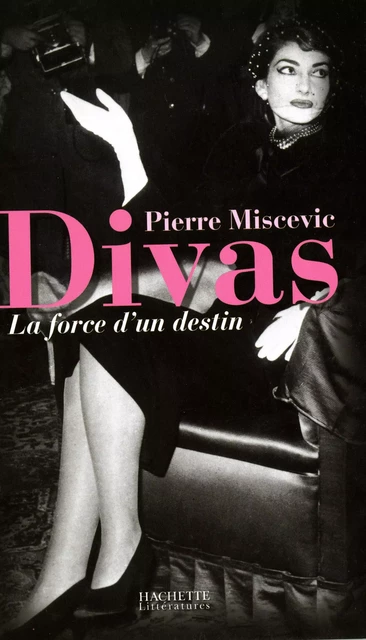 Divas, la force d'un destin - Pierre Miscevic - Hachette Littératures