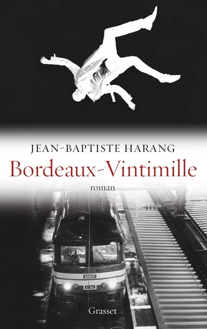 Bordeaux-Vintimille - Jean-Baptiste Harang - Grasset