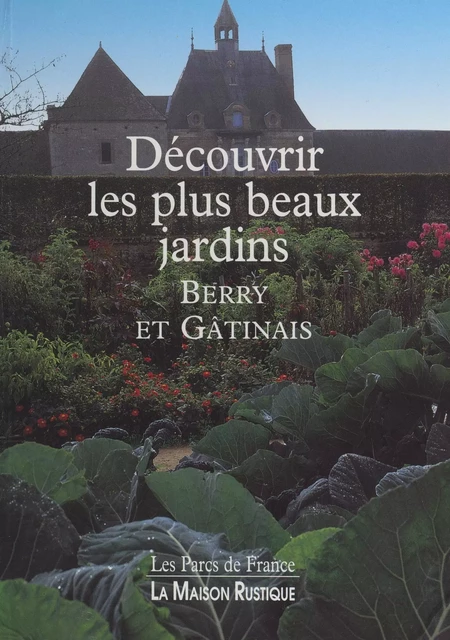 Découvrir les plus beaux jardins - Marielle Hucliez - FeniXX réédition numérique