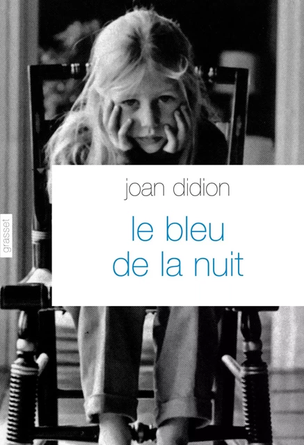 Le bleu de la nuit - Joan Didion - Grasset