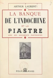 La banque de l'Indochine et la piastre