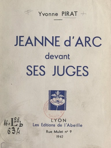 Jeanne d'Arc devant ses juges - Yvonne Pirat - FeniXX réédition numérique