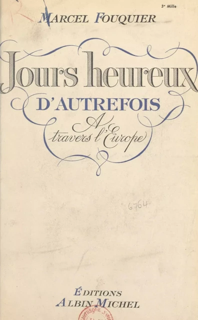 Jours heureux d'autrefois à travers l'Europe - Marcel Fouquier - FeniXX réédition numérique