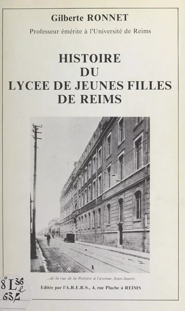 Histoire du Lycée de jeunes filles de Reims - Gilberte Ronnet - FeniXX réédition numérique