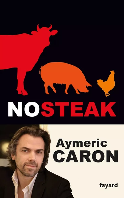 No steak - Aymeric Caron - Fayard