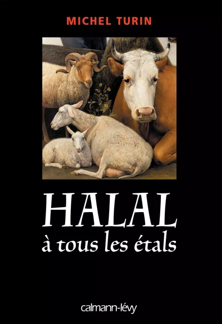 Halal à tous les étals - Michel Turin - Calmann-Lévy