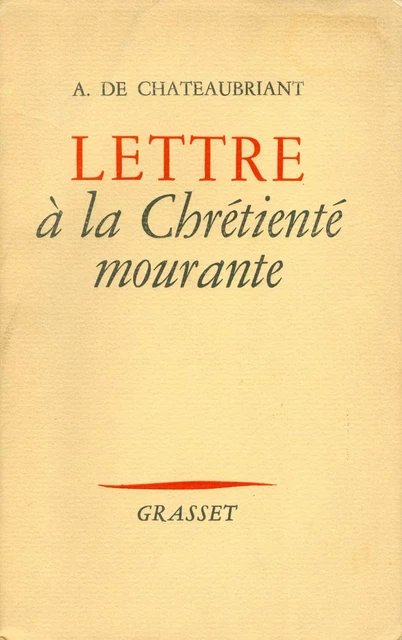 Lettre à la chrétienté mourante - Alphonse de Châteaubriand - Grasset