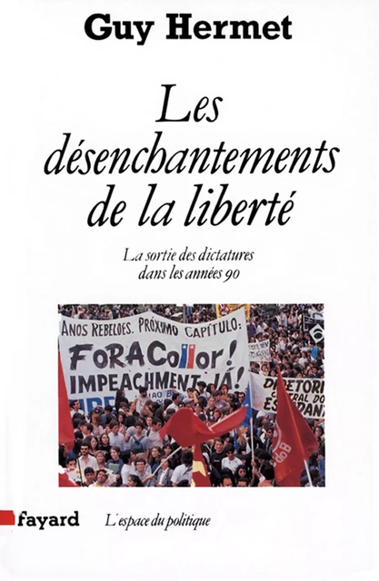 Les Désenchantements de la liberté - Guy Hermet - Fayard