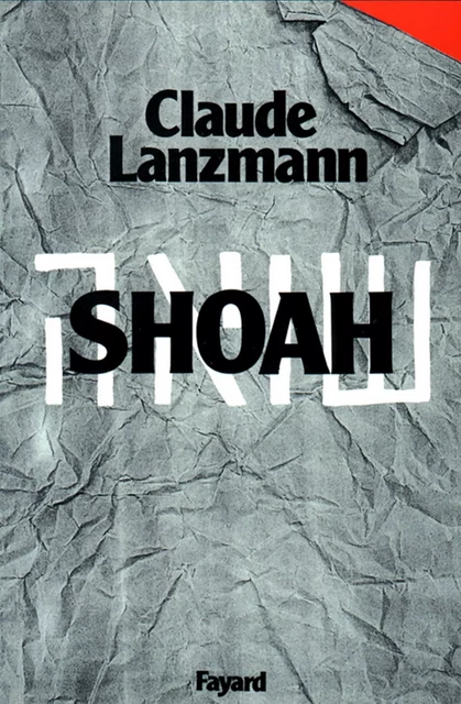 Shoah - Claude Lanzmann - Fayard