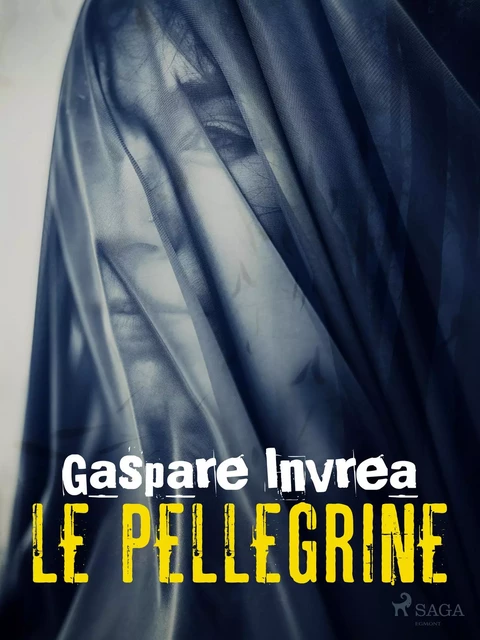 Le pellegrine - Gaspare Invrea - Saga Egmont International