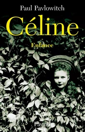 Céline, tome 1