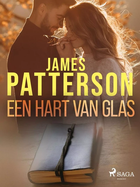 Een hart van glas  - James Patterson - Saga Egmont International