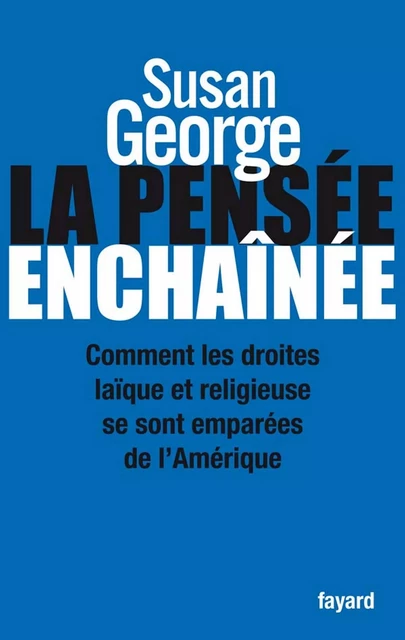 La Pensée enchaînée - Susan George - Fayard