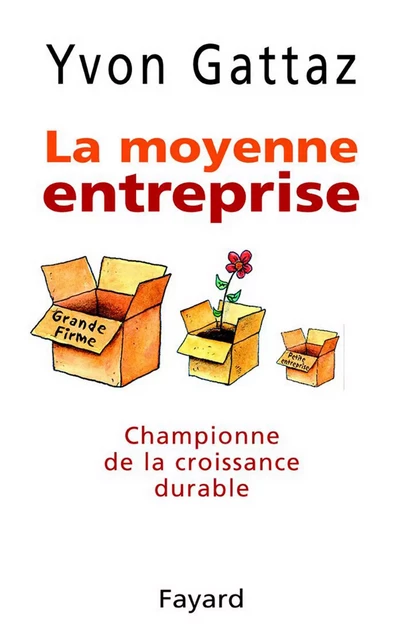 La Moyenne entreprise - Yvon Gattaz - Fayard