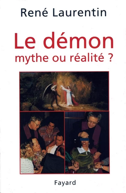 Le Démon, mythe ou réalité ? - Abbé René Laurentin - Fayard