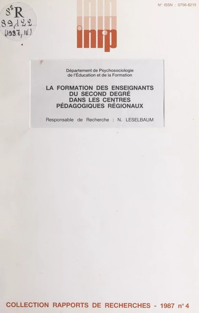 La formation des enseignants du second degré dans les centres pédagogiques régionaux -  Département de psychosociologie de l'éducation et de formation de l'Institut national de recherche pédagogique (INRP) - FeniXX réédition numérique