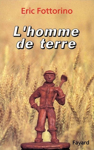 L'Homme de terre - Éric Fottorino - Fayard