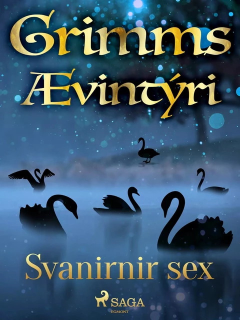 Svanirnir sex -  Grimmsbræður - Saga Egmont International