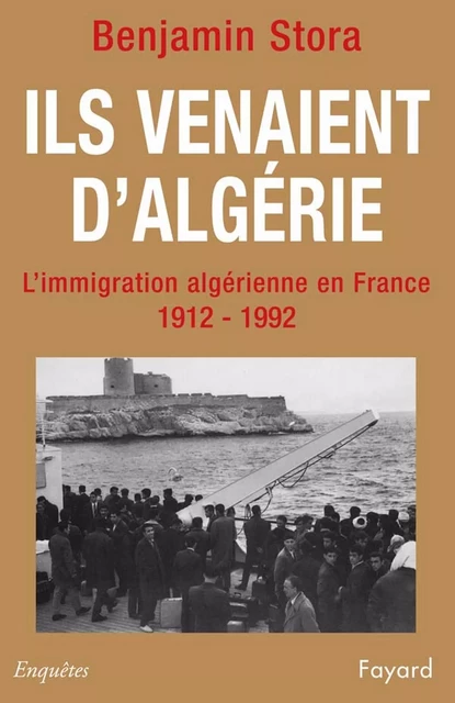 Ils venaient d'Algérie - Benjamin Stora - Fayard