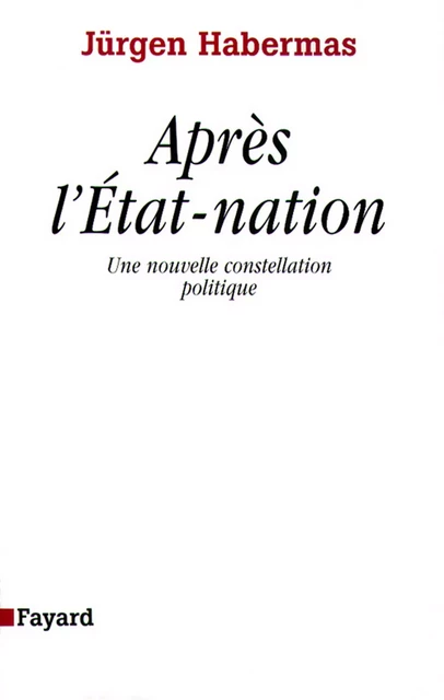 Après l'Etat-nation - Jürgen Habermas - Fayard