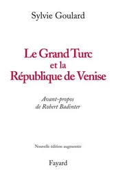 Le Grand Turc et la République de Venise - Nouvelle édition