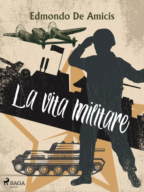 La vita militare - Edmondo de Amicis - Saga Egmont International