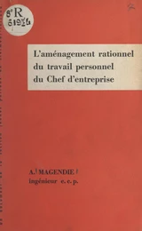 L'aménagement rationnel du travail personnel du chef d'entreprise