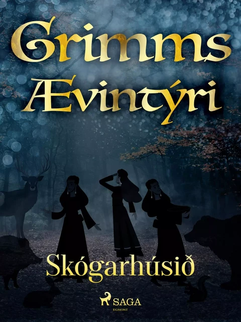 Skógarhúsið -  Grimmsbræður - Saga Egmont International