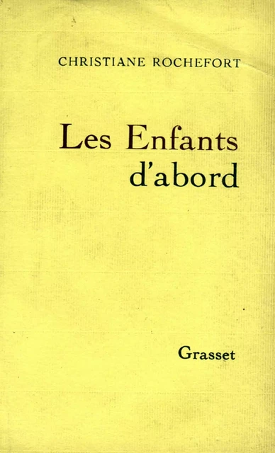 Les enfants d'abord - Christiane Rochefort - Grasset