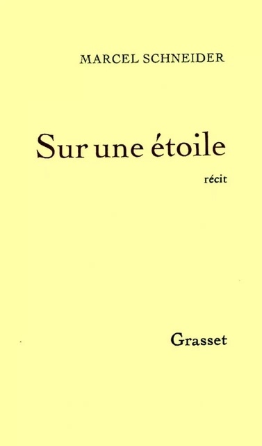 Sur une étoile - Marcel Schneider - Grasset