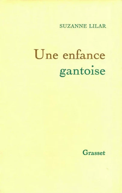 Une enfance gantoise - Suzanne Lilar - Grasset