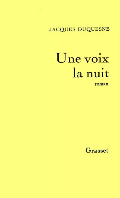 Une voix la nuit - Jacques Duquesne - Grasset