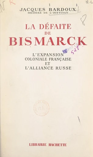 Les origines de la Guerre de trente ans (3). La défaite de Bismarck - Jacques Bardoux - FeniXX réédition numérique